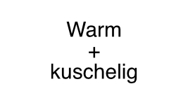 warm und kuschelig